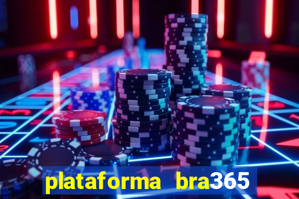 plataforma bra365 é confiável