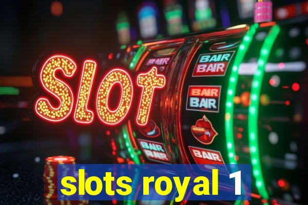 slots royal 1