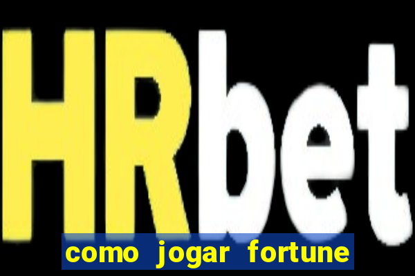 como jogar fortune tiger sem depositar