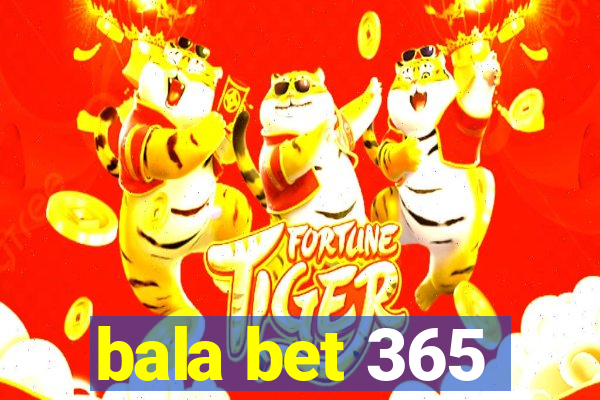 bala bet 365