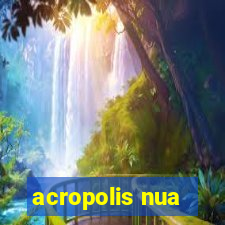 acropolis nua