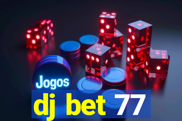 dj bet 77