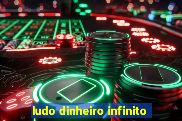 ludo dinheiro infinito