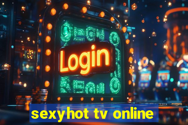 sexyhot tv online