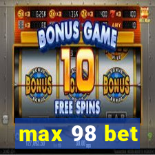 max 98 bet