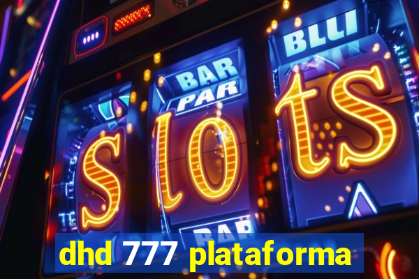 dhd 777 plataforma