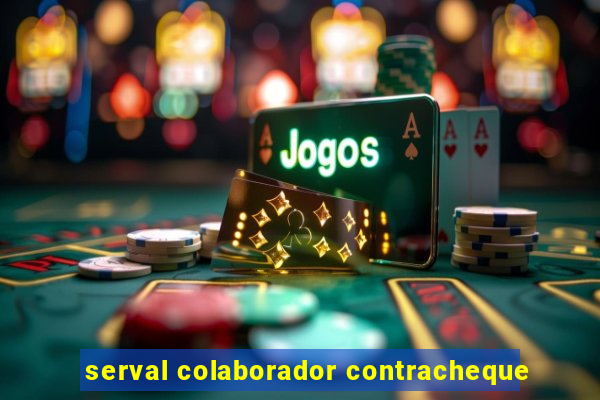 serval colaborador contracheque