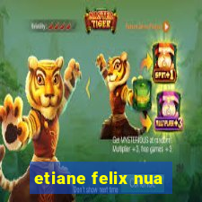 etiane felix nua