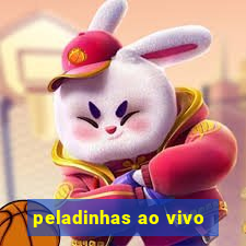 peladinhas ao vivo