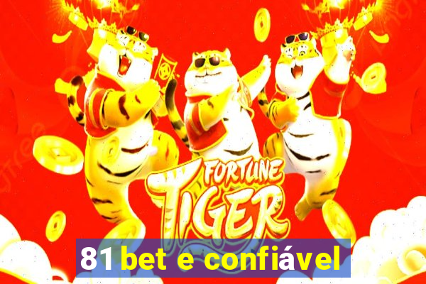 81 bet e confiável