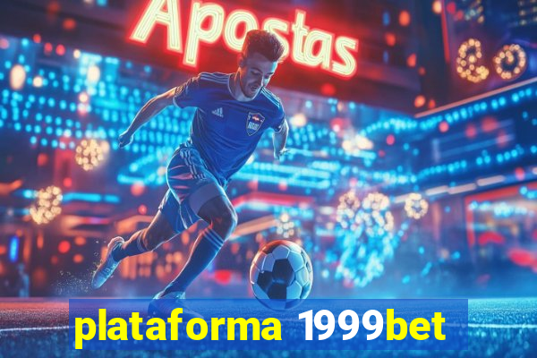 plataforma 1999bet