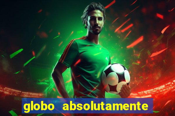 globo absolutamente sobretudo 2019