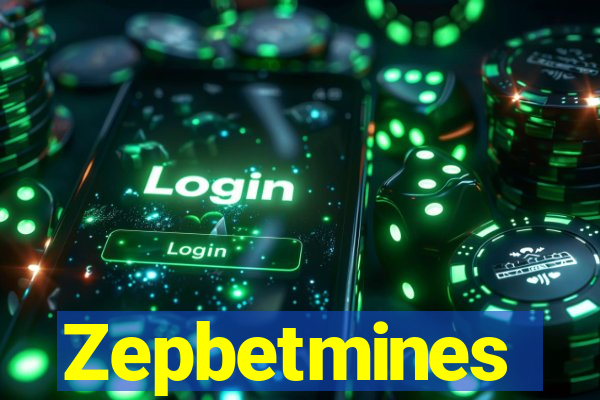 Zepbetmines