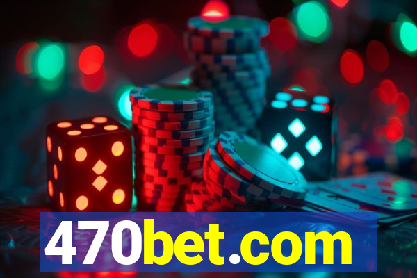 470bet.com