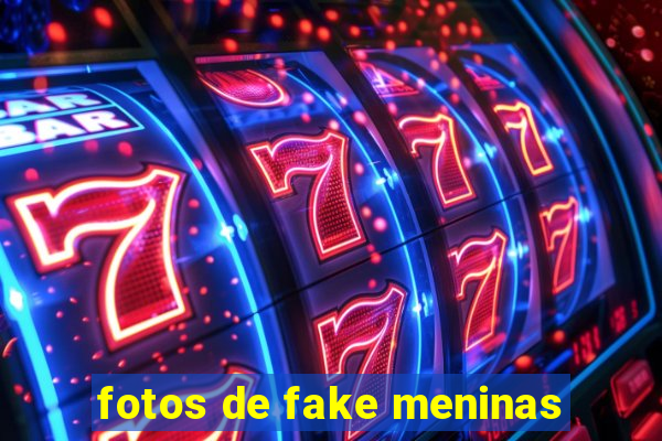 fotos de fake meninas