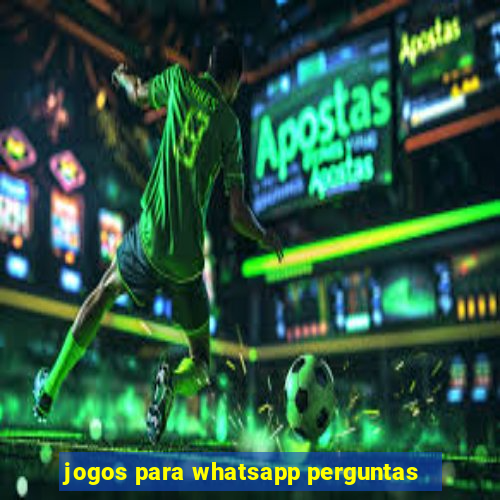 jogos para whatsapp perguntas