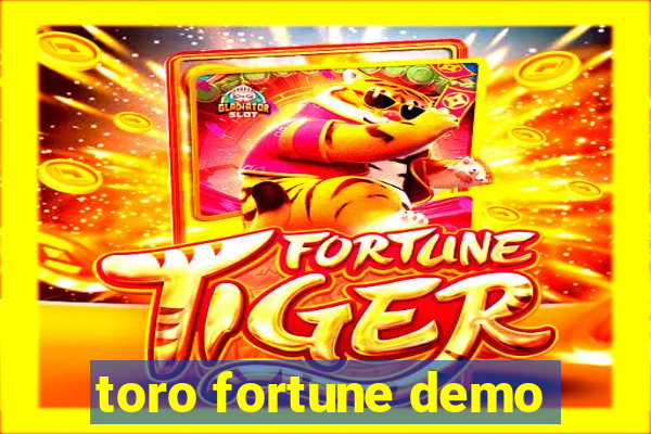 toro fortune demo