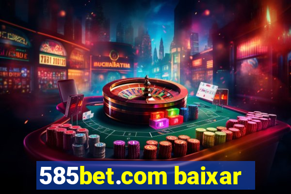 585bet.com baixar