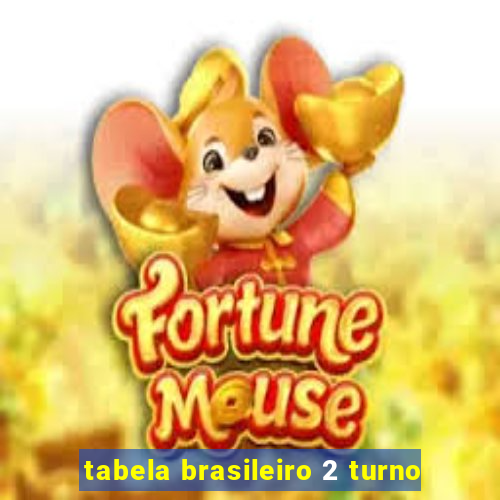 tabela brasileiro 2 turno