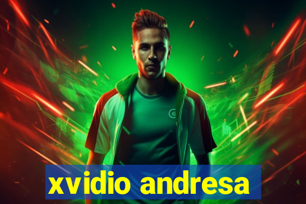 xvidio andresa