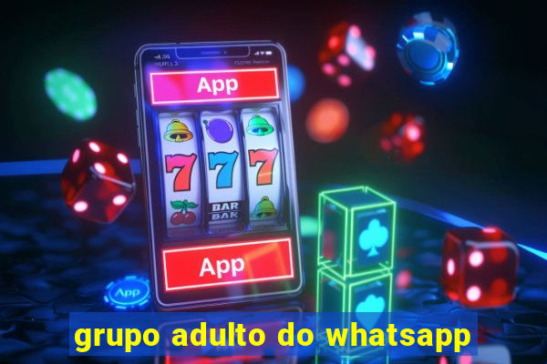 grupo adulto do whatsapp