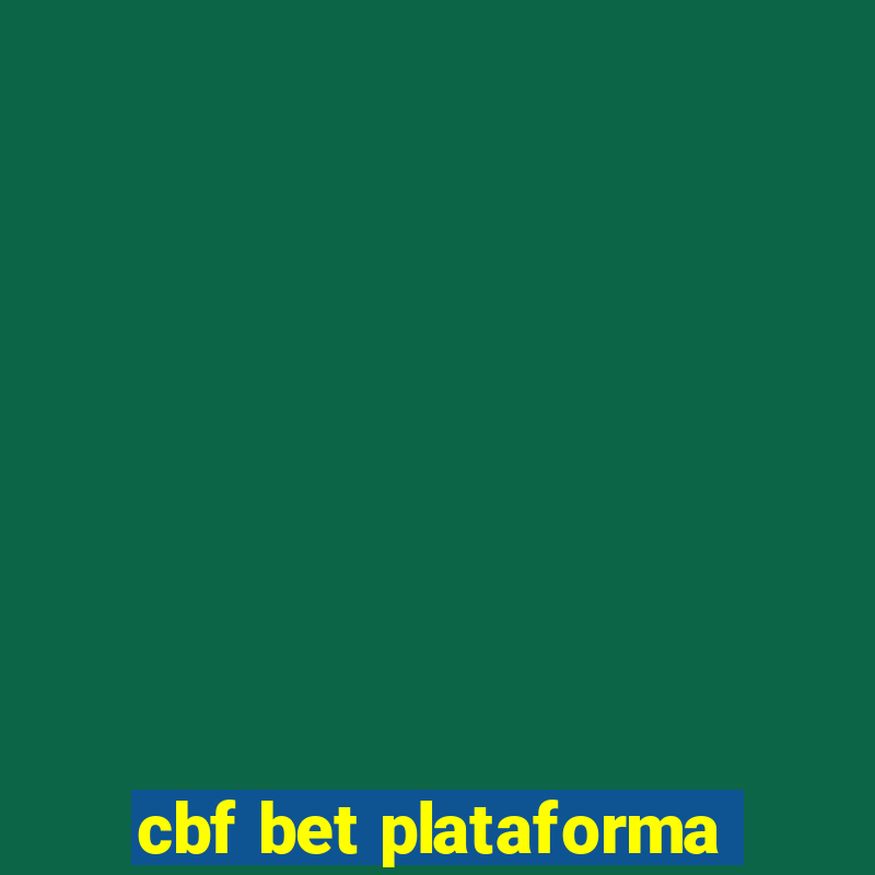 cbf bet plataforma