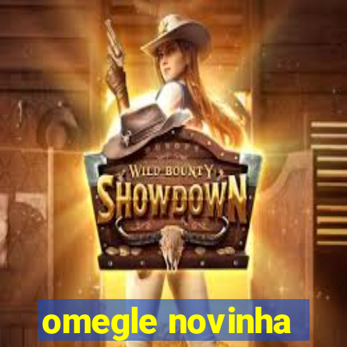 omegle novinha