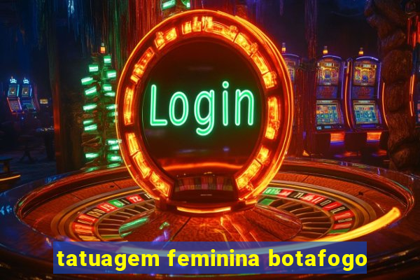 tatuagem feminina botafogo