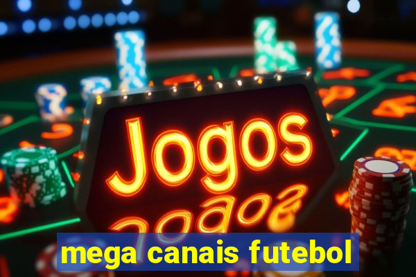 mega canais futebol