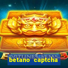 betano captcha security check