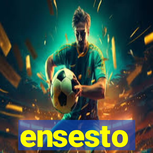 ensesto