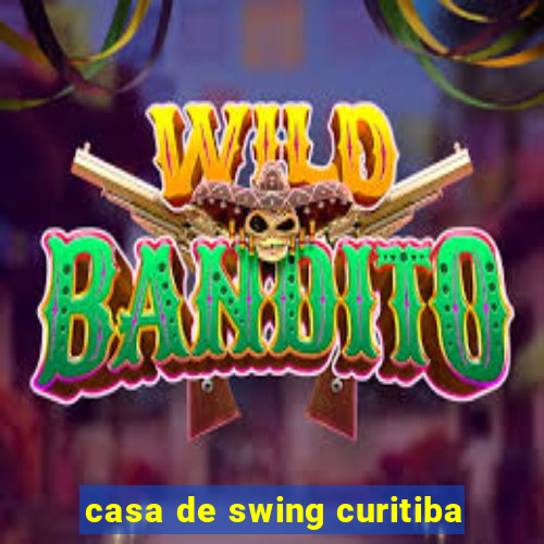 casa de swing curitiba