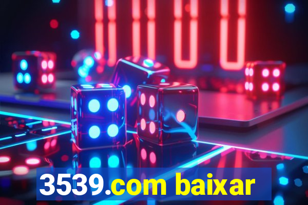 3539.com baixar