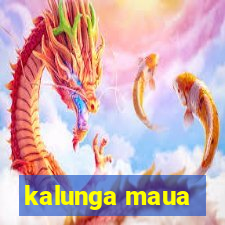 kalunga maua