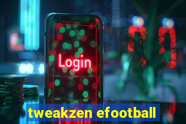 tweakzen efootball