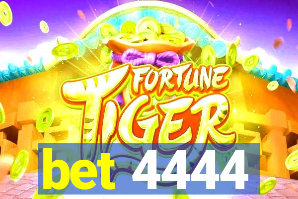 bet 4444