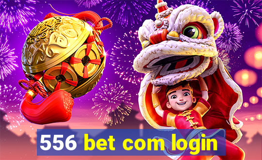 556 bet com login