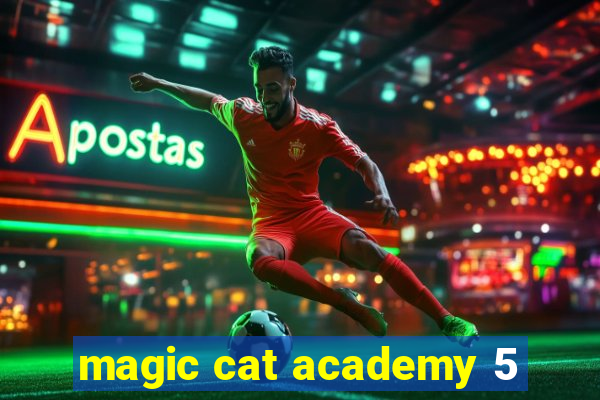 magic cat academy 5