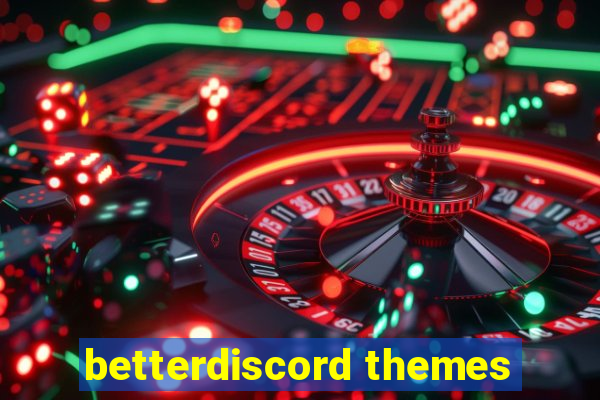 betterdiscord themes