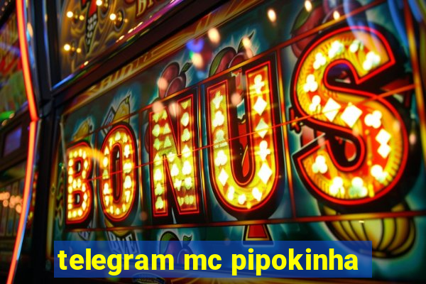 telegram mc pipokinha