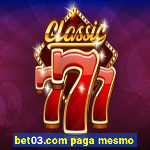 bet03.com paga mesmo