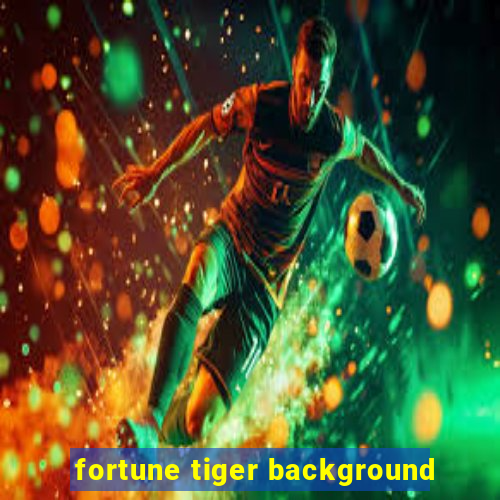 fortune tiger background