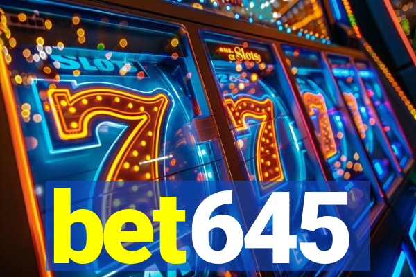 bet645