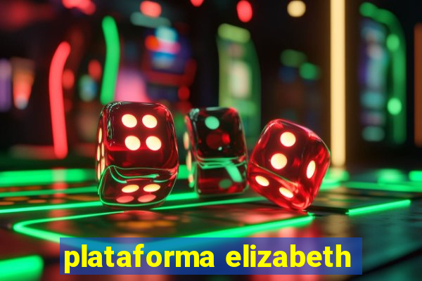 plataforma elizabeth