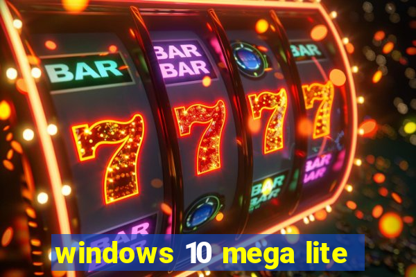 windows 10 mega lite