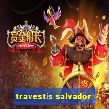 travestis salvador