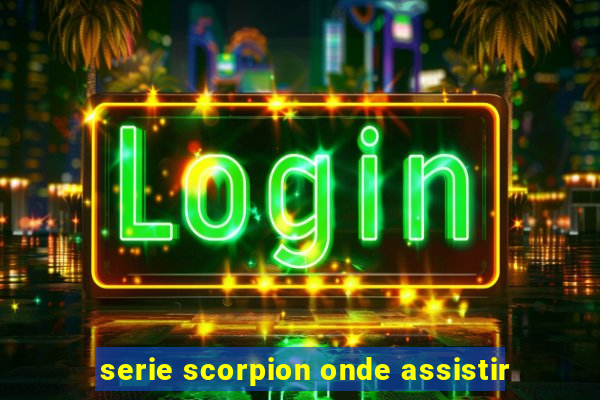 serie scorpion onde assistir