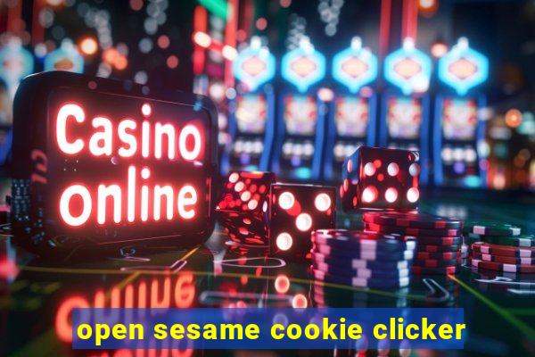 open sesame cookie clicker