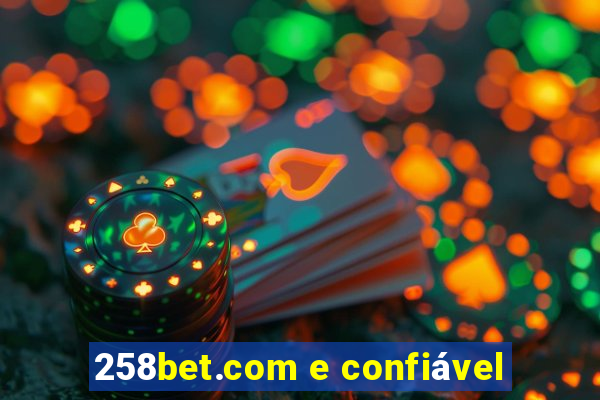 258bet.com e confiável