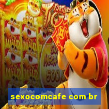 sexocomcafe com br